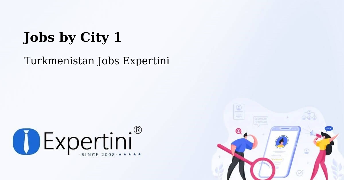 City Jobs in Turkmenistan - Expertini